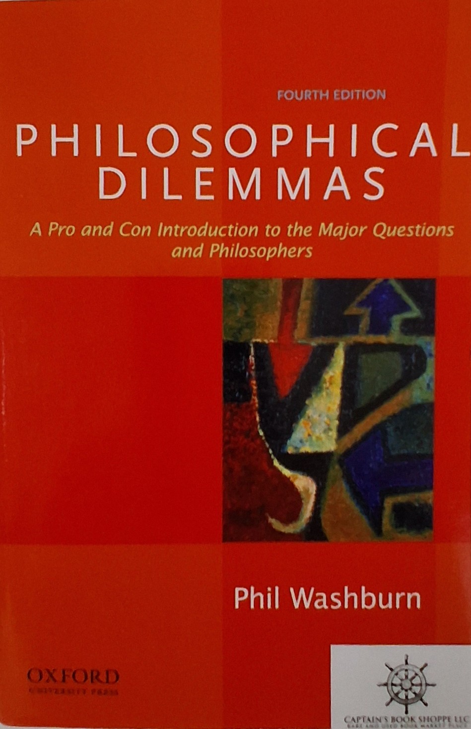 Philosophical Dilemmas: A Pro and Con Introduction to the Major Questions and Philosophers
