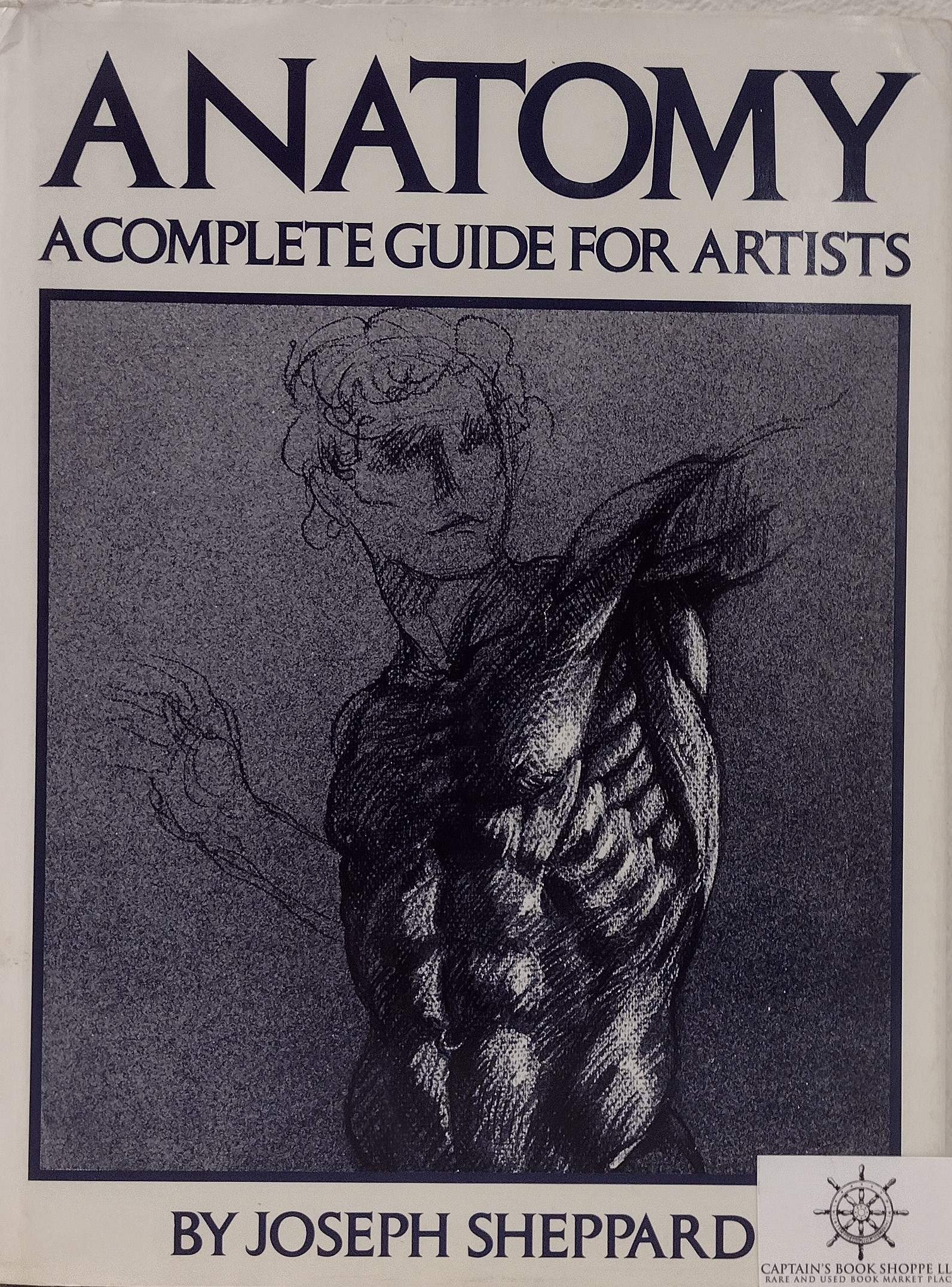 Anatomy: A Complete Guide for Artists