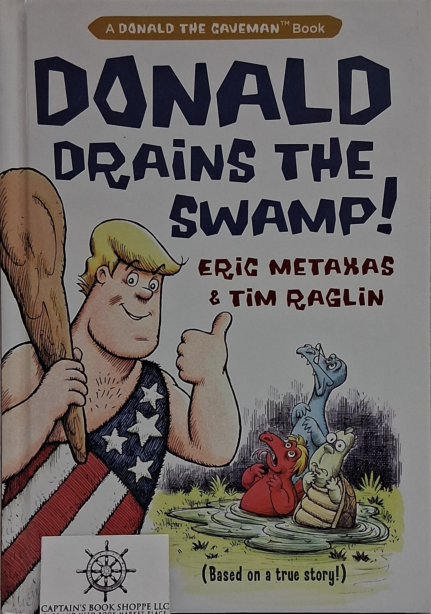 Donald Drains the Swamp (Donald the Caveman)