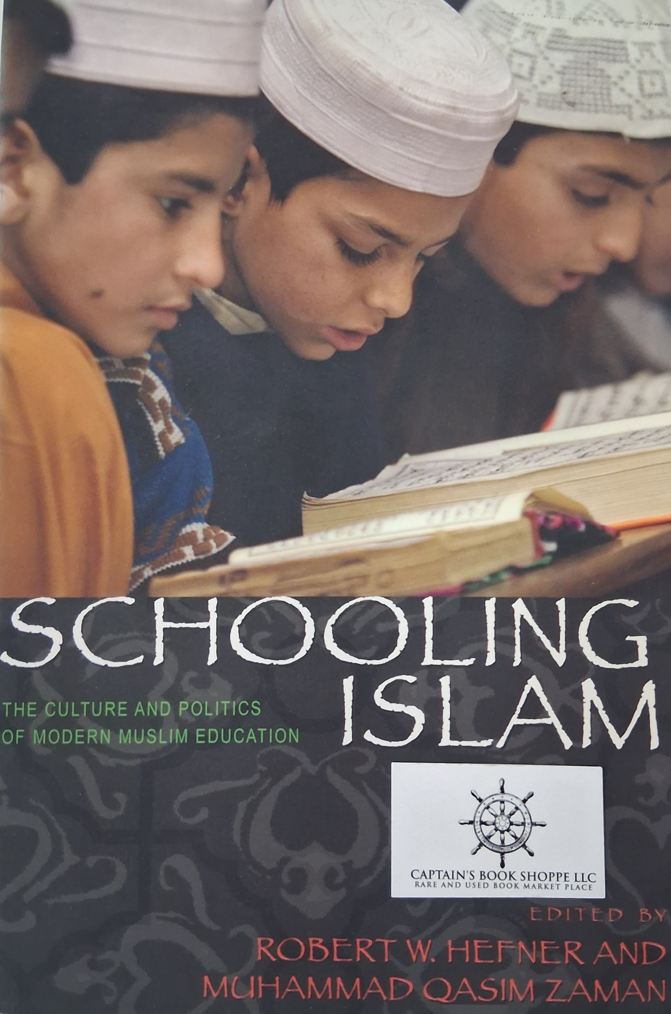 Schooling Islam: The Culture and Politics of Modern Muslim Education (Princeton Studies in Muslim Politics)