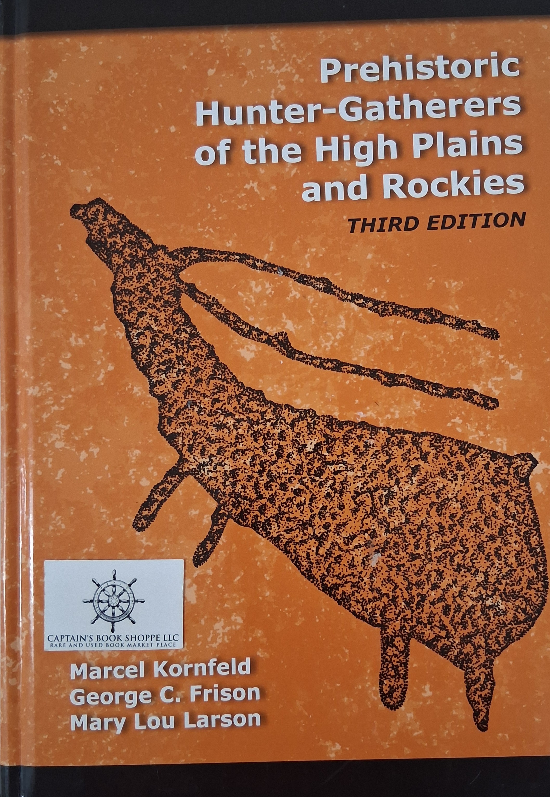 Prehistoric Hunter-Gatherers of the High Plains and Rockies: Third Edition